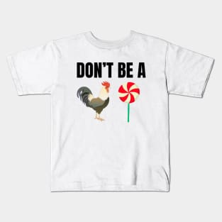 Don't Be A Cock Sucker Shirt, Funny Meme Shirt, Oddly Specific Shirt, Dank Meme Shirt, Dark Humor Shirt, Sarcastic Saying Shirt, Funny Gift Kids T-Shirt